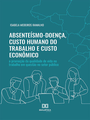 cover image of Absenteísmo-Doença, Custo Humano do Trabalho e Custo Econômico